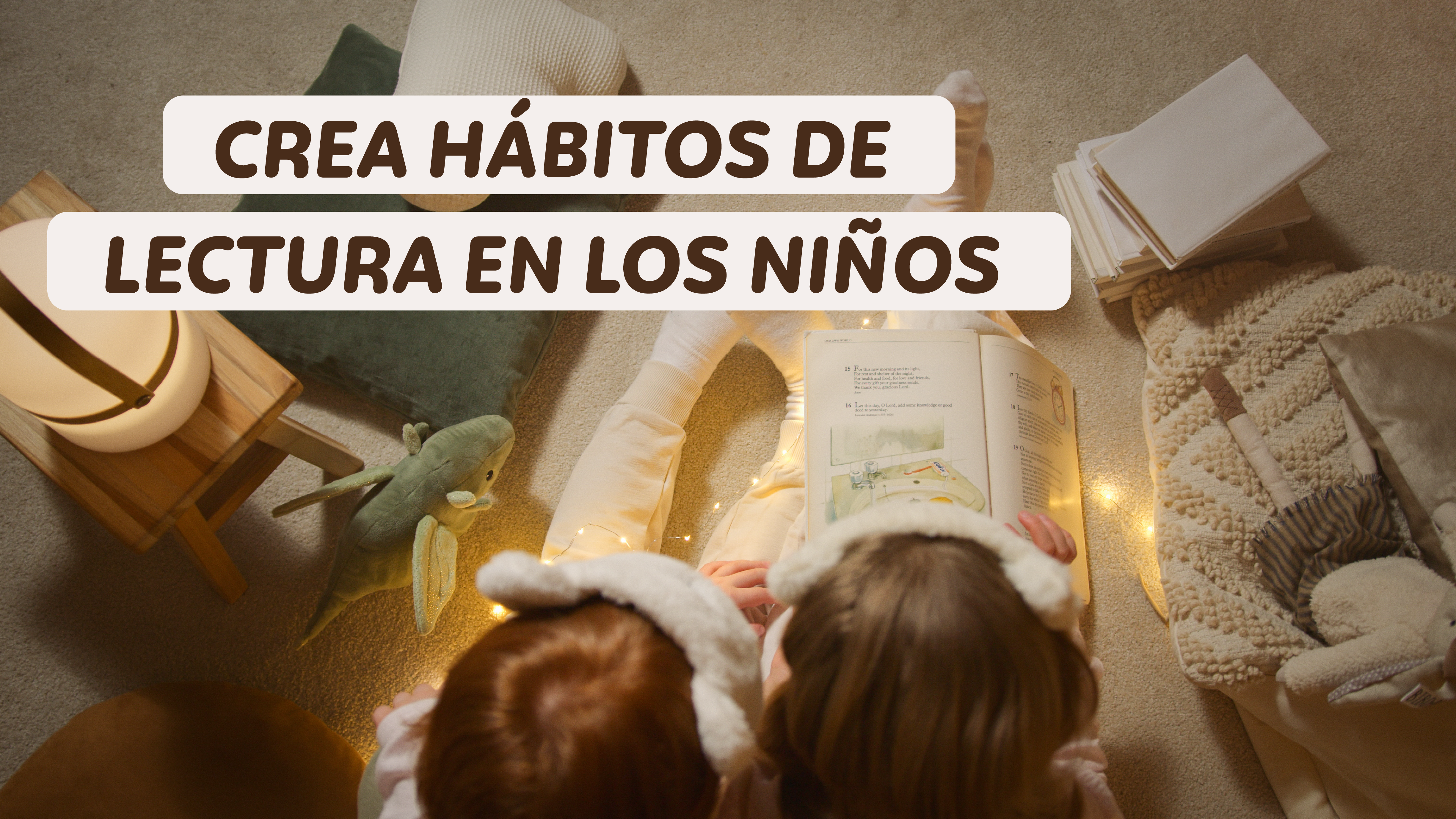 BENEFICIOS DE CREAR HÁBITOS DE LECTURA EN LOS NIÑOS